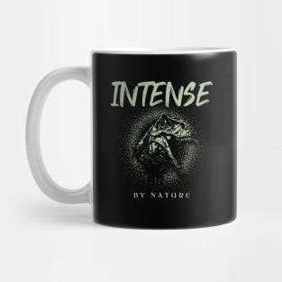 Intense By Nature Quote Motivational Inspirational Mug